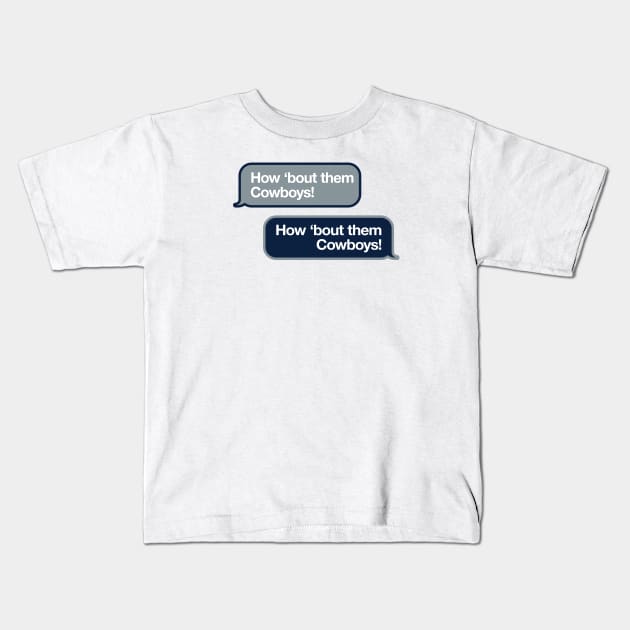 How 'bout them Cowboys Text Message Kids T-Shirt by Rad Love